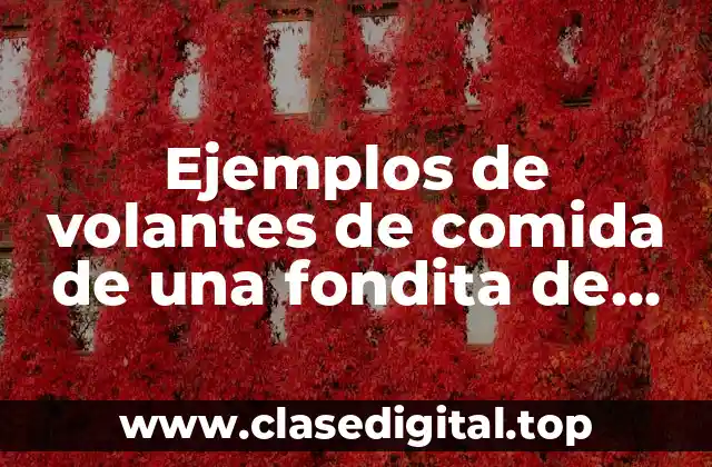 Ejemplos de volantes de comida de una fondita de antojitos