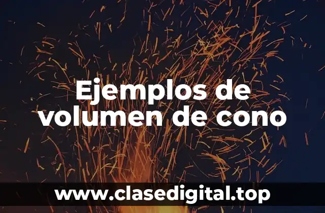 Ejemplos de volumen de cono