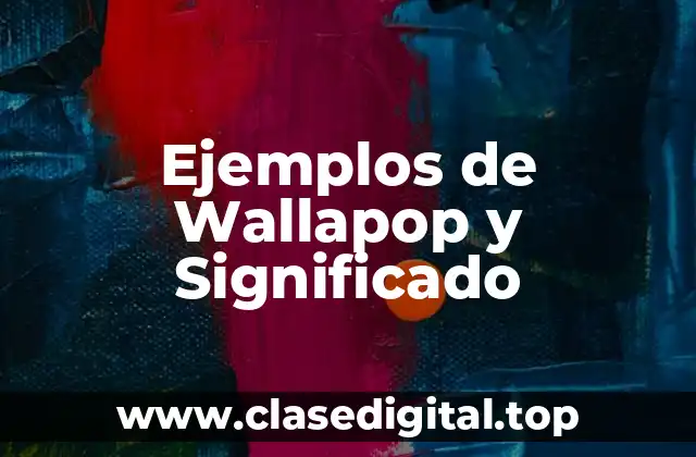 Ejemplos de Wallapop y Significado