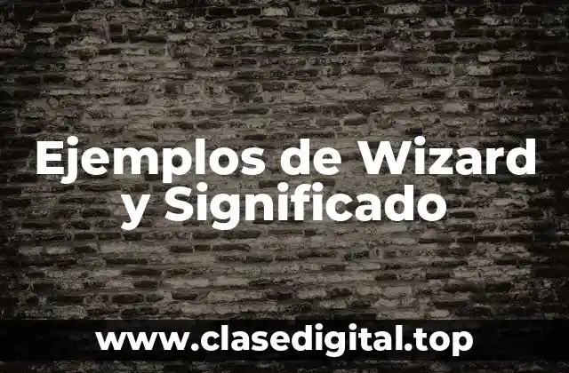 Ejemplos de Wizard y Significado