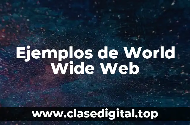 Ejemplos de World Wide Web