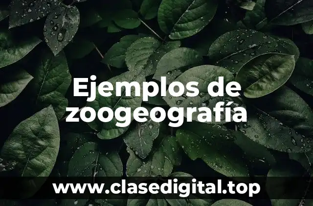 Ejemplos de zoogeografía
