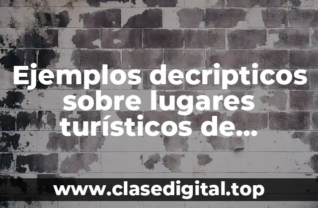 Ejemplos decripticos sobre lugares turísticos de Chincha