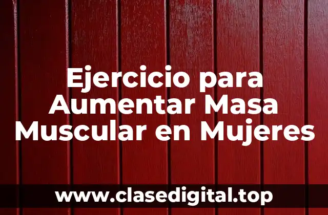 Ejercicio para Aumentar Masa Muscular en Mujeres