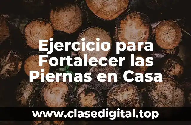 ¿Por qué es Importante Fortalecer las Piernas?