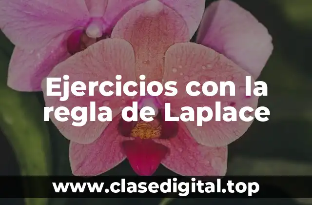 Ejercicios con la regla de Laplace