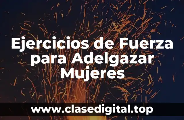 Ejercicios de Fuerza para Adelgazar Mujeres