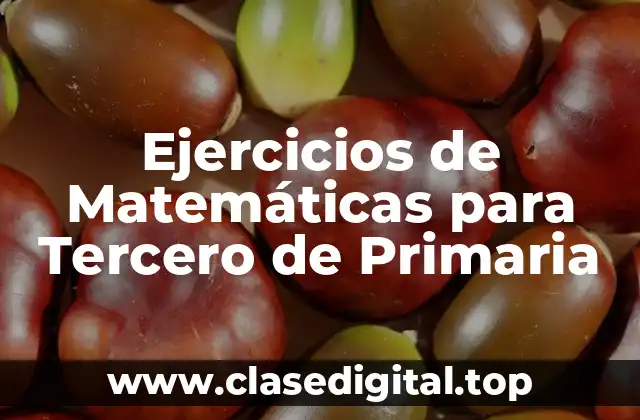 Ejercicios de Matemáticas para Tercero de Primaria