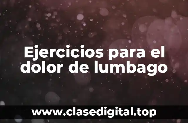Ejercicios para el dolor de lumbago