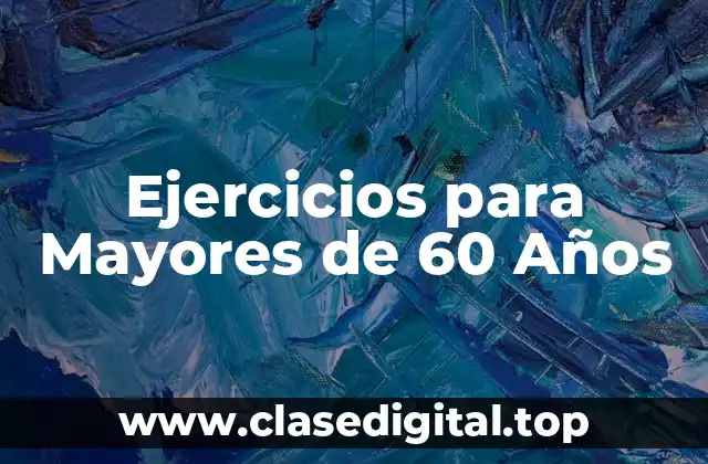Ejercicios para Mayores de 60 Años