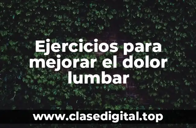 Ejercicios para mejorar el dolor lumbar