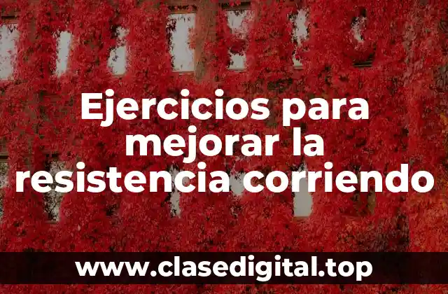 ¿Qué es la resistencia en el running y por qué es importante?