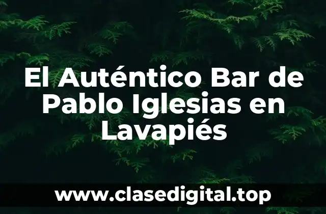 El Auténtico Bar de Pablo Iglesias en Lavapiés