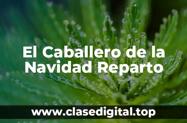 La Creación de El Caballero de la Navidad Reparto