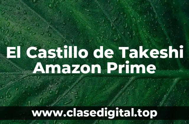 El Castillo de Takeshi Amazon Prime