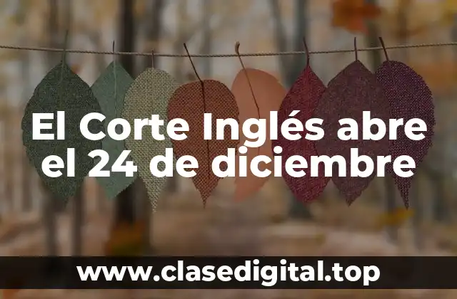 El Corte Inglés abre el 24 de diciembre