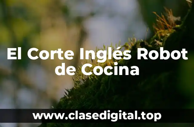 ¿Qué es un Robot de Cocina y Cómo Funciona?