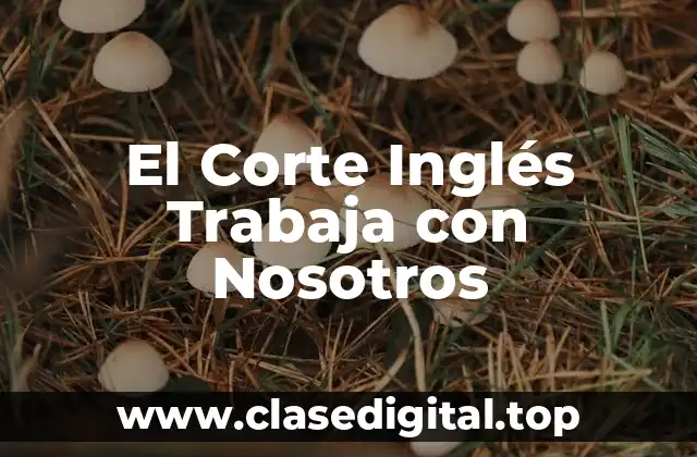 El Corte Inglés Trabaja con Nosotros