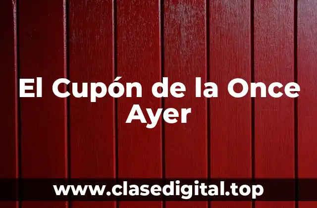 El Cupón de la Once Ayer