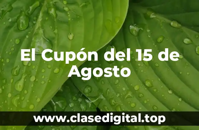 Origen del Cupón del 15 de Agosto