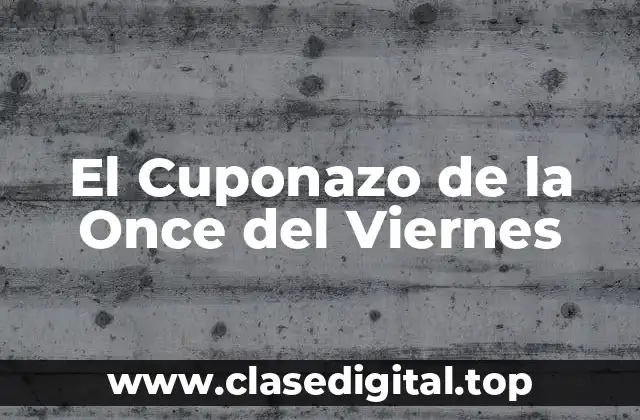 El Cuponazo de la Once del Viernes