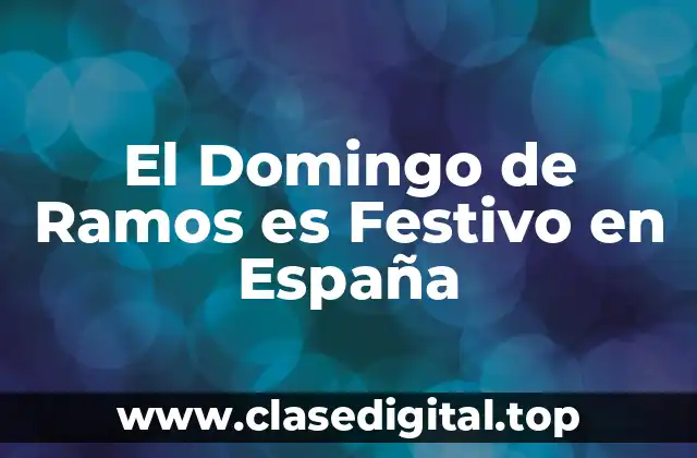 El Domingo de Ramos es Festivo en España