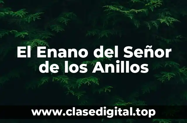 El Enano del Señor de los Anillos