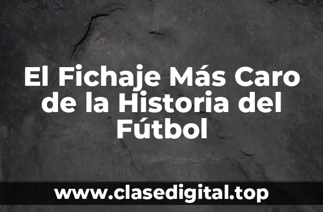 El Fichaje de Neymar Jr. al Paris Saint-Germain