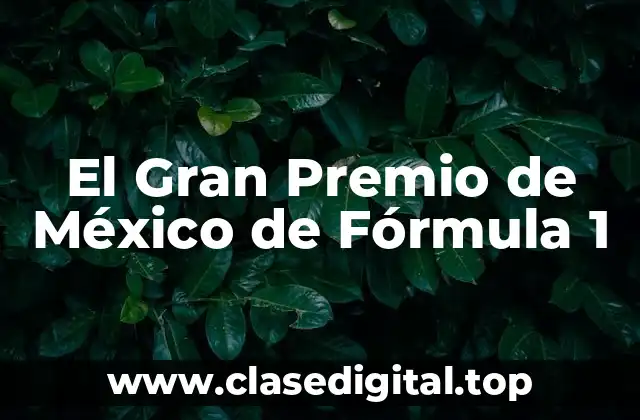 El Gran Premio de México de Fórmula 1