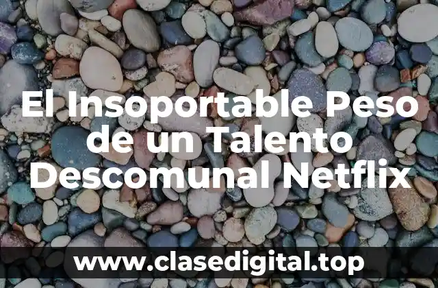 El Insoportable Peso de un Talento Descomunal Netflix