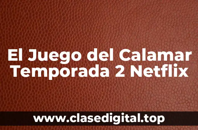 El Juego del Calamar Temporada 2 Netflix