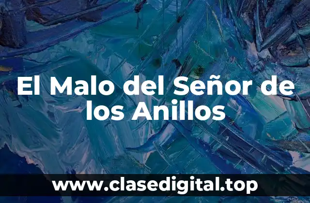 El Malo del Señor de los Anillos