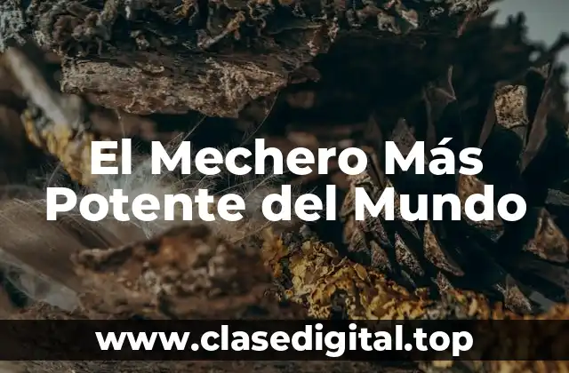 El Mechero Más Potente del Mundo