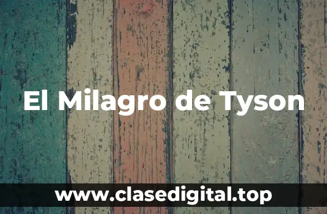 El Milagro de Tyson