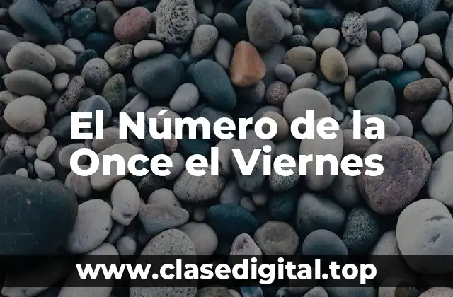 El Número de la Once el Viernes