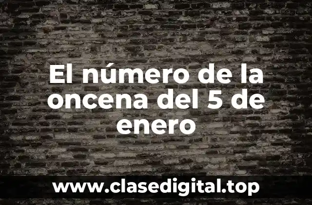 El número de la oncena del 5 de enero