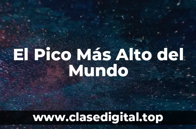 El Pico Más Alto del Mundo