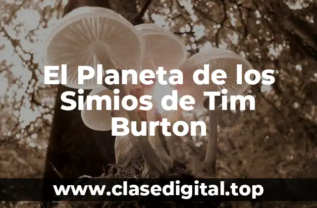 El Planeta de los Simios de Tim Burton