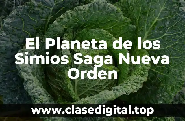 El Planeta de los Simios Saga Nueva Orden