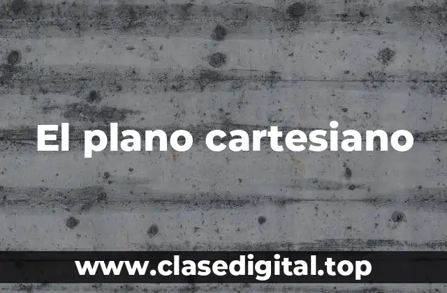 El plano cartesiano