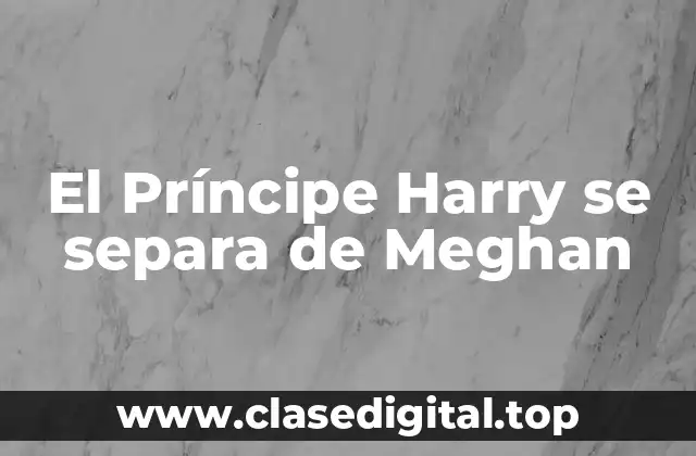 El Príncipe Harry se separa de Meghan