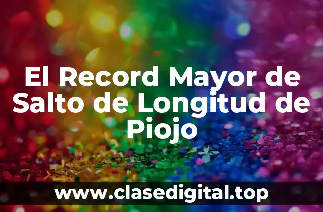 El Record Mayor de Salto de Longitud de Piojo
