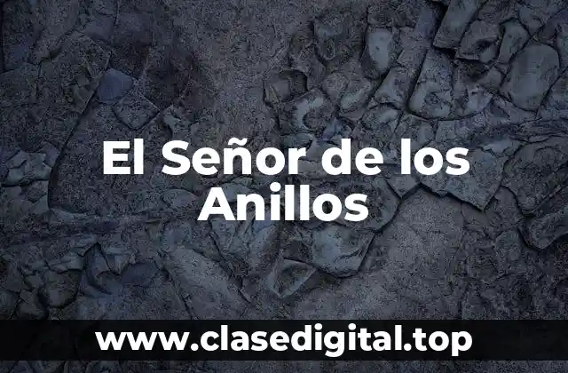 El Señor de los Anillos