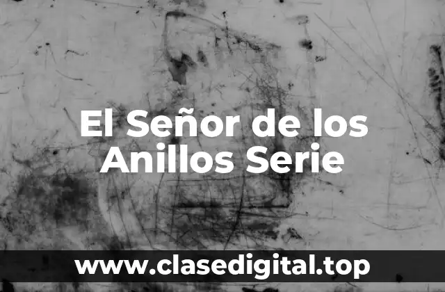 El Señor de los Anillos Serie