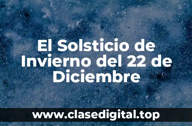 ¿Qué es el Solsticio de Invierno?