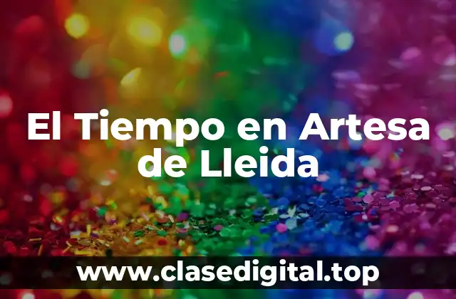 El Tiempo en Artesa de Lleida