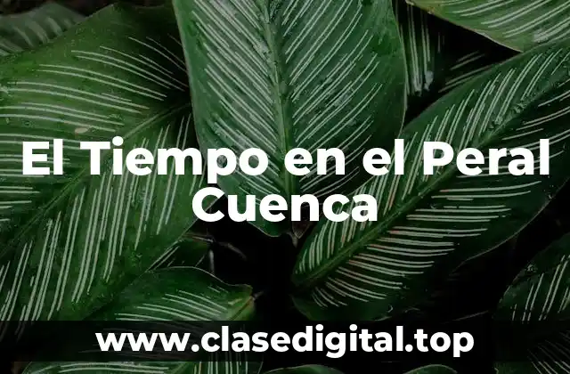 El Tiempo en el Peral Cuenca