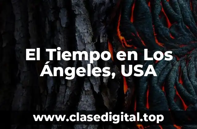 El Tiempo en Los Ángeles, USA