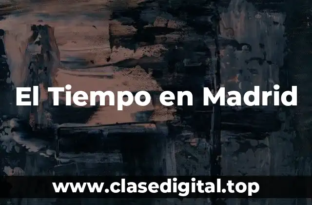 El Tiempo en Madrid