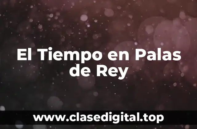 El Tiempo en Palas de Rey